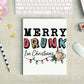 Merry Drunk Im Christmas Funny Christmas Sublimation Ready To Press Transfer